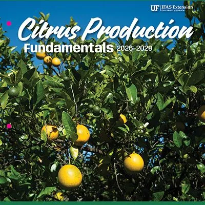 thumbnail for publication: 2026–2029 Florida Citrus Production Guide: Fresh Fruit Pesticide Residue Limits